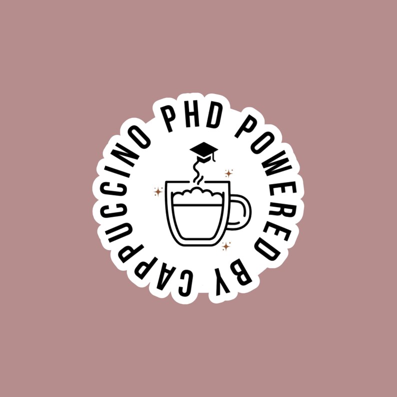 Phd Powered by Cappuccino Stickers Funny Doctor Sticker for Phd Student ...