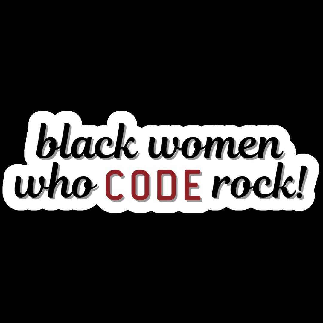 Black Women Who Code, Coder Sticker, Computer Science Sticker, Girl ...