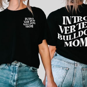 Custom Introverted Bulldog Mom Shirts, Funny Bulldog Dad Lover Sweatshirt, Bulldog Parents Gift, Bulldog Mama Owner Sweatshirt,Dog Mom Shirt