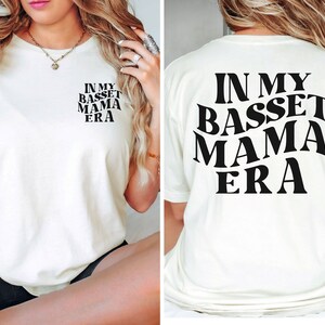 In My Dog Moms Era Shirts,Funny Basset Hounds Mom Sweatshirt,Basset Parents Mom Gift,Basset Lover T-Shirt,Pet Owner Sweatshirt,Dog Mom Shirt