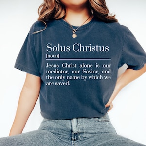 Solus Christus Shirt Comfort Color Reformed Christian Gift Reformation Day Bible Tshirt Protestant Lutheran Sunday School Tee Reformed Girl