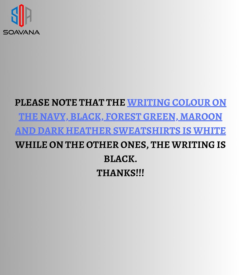 May include: Text note: Please note that the writing colour on the navy, black, forest green, maroon and dark heather sweatshirts is white while on the other ones, the writing is black. Thanks!!!
