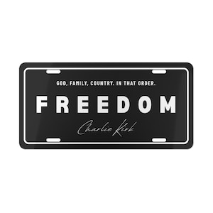 Charlie Kirk freedom license plate - God, Family, Country. In that order. image 1