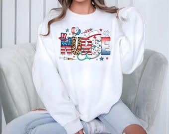 All American Nurse Sweatshirt, 4th of July Nurse Hoodie, Nurse Gift, Nursing School, Registered Nurse,RN Sweatshirt,Funny Nursing Sweatshirt