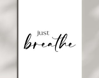Just Breathe Printable Art - Minimalist Print - Print Infused With Positive Divinely Guided Energy