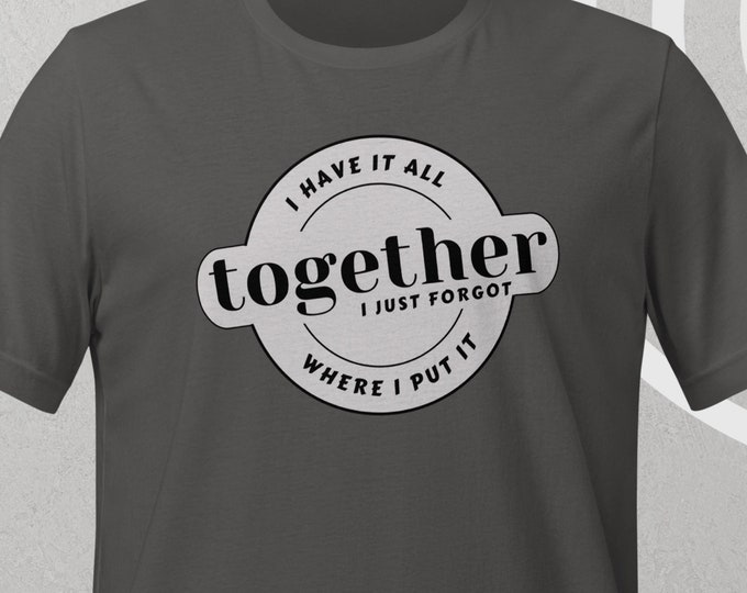 Funny Absent Minded T-Shirt: Perfect for Senior Moments & Forgetful Friends - Hilarious Gift for Forgetful and Befogged Friends
