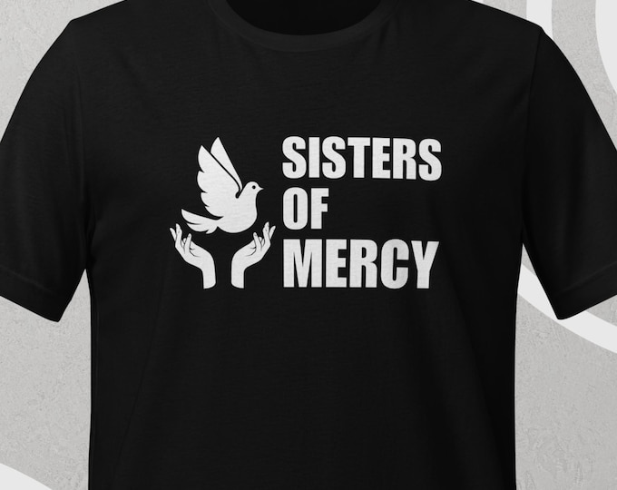 Celebrate Compassion & Peace | with 'Sisters of Mercy' Unisex Tribute T-Shirt - Dove of Peace Design for Spreading Positive Vibes