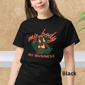 Feminism Graphic Tee: My Body My Business, Organic Cotton Activist Shirt