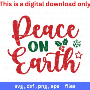 Peace on Earth, Christmas svg, Xmas Decor Card png, Sublimation, Cut file for Cricut Silhouette, Instant Download, Business & Commercial Use