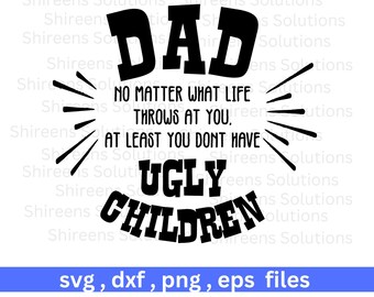 No Matter What Life, Fathers Day, Cut files for Cricut, dxf, eps, png, svg, Design file, Instant download, Print digital, Commercial use