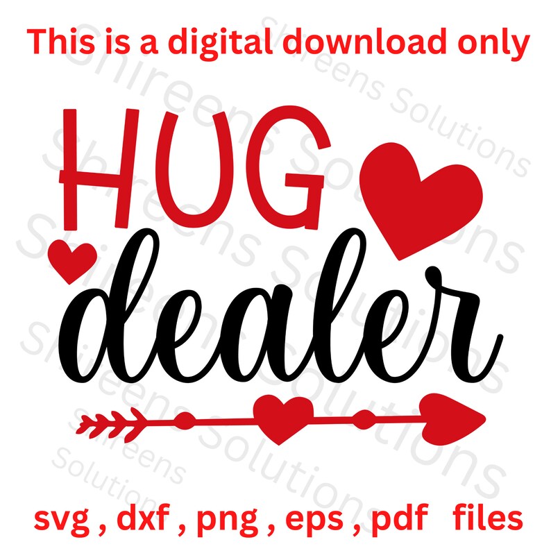 May include: A digital download design featuring the text "HUG dealer" in black cursive font with a red heart and arrow graphic. The text "This is a digital download only" appears at the top of the image. The text "svg, dxf, png, eps, pdf files" appears at the bottom of the image.