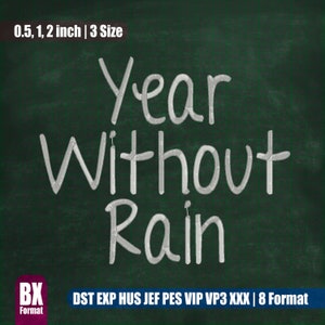 Puede incluir: Un dibujo de tiza blanca en una pizarra verde que dice "Year Without Rain". El texto está escrito a mano. La imagen también incluye el texto "0.5, 1, 2 inch | 3 Size" y "DST EXP HUS JEF PES VIP VP3 XXX | 8 Format".