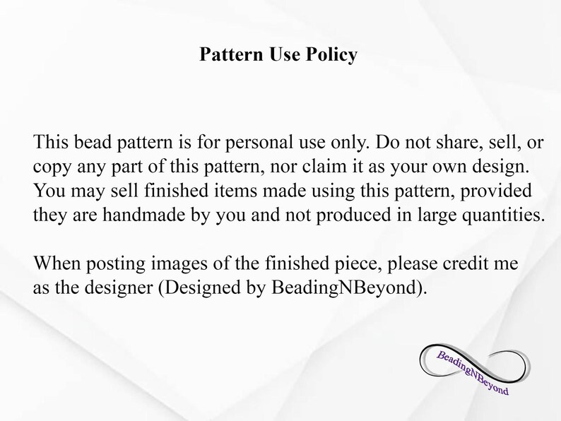 Puede incluir: Un documento blanco titulado Pattern Use Policy con texto negro que indica que el patr&oacute;n de cuentas es solo para uso personal, proh&iacute;be compartir o vender el patr&oacute;n y requiere acreditar a BeadingNBeyond por los art&iacute;culos terminados.
