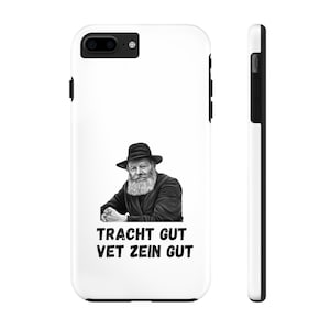 Tracht Gut Vet Zein Gut, The Rebbe&#39;s Saying, Gift Yourself, Tough Phone Cases