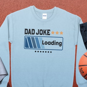 Funny Step Dad Sweatshirt Gift, Dad Joke Loading Hoodie, Bonus Dad Gift, Fathers Day Gift, Anniversary Gift Hoodie, From Daughter To Dad