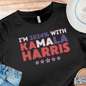 I&#39;m 2024 Percent With Kamala Harris Shirt, Political Campaign T Shirt, Kamala Supporter Tee, Election 2024 Shirt, Vote 2024 T Shirt