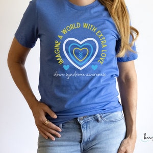 Imagine a World With Extra Love | Down Syndrome Awareness 3.21 | Special Education Teacher Tee