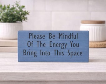 Please Be Mindful of the Energy You Bring into This Space- Mindful Sign, Positive Energy Sign, Teacher  Mindful Sign, Teacher Appreciation