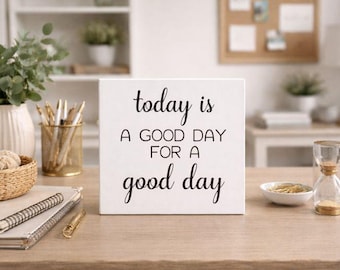 Plaque en bois inspirante - Aujourd'hui est un bon jour - Petite plaque Farmhouse