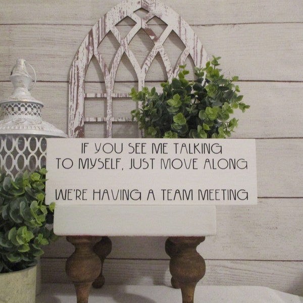Office Decor, If you see me talking to myself, just move along we're having a team meeting
