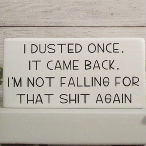Hilarious Home Decor: &#39;I dusted once, it came back, I&#39;m not falling for that again&#39;