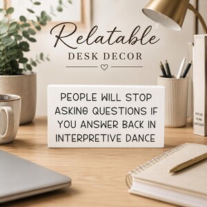 Funny Office Sign – Interpretive Dance Quote – Relatable Desk Decor – Quirky Office Humor – Coworker Gift – Minimalist Desk Sign
