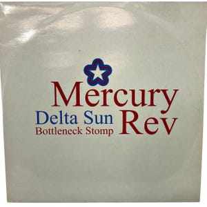 May include: A white album cover with the text "Mercury Delta Sun Rev Bottleneck Stomp" in red and blue. A blue and red starburst graphic is at the top.