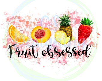 Fruit PNG,Fruit,fruit birthday,fruit shirt,summer png,sublimation,fruit sublimation,fruit sublimation shirt,sublimation shirt,fruit obsessed