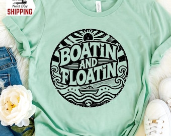 Boatin' and Floatin' Shirt: Summer Lake Vacation Tee