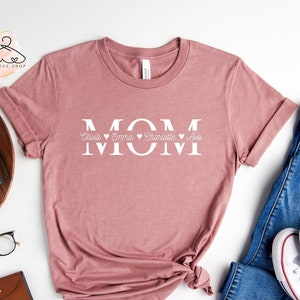 Mom Shirt With Names, Personalized Mom Shirt, Custom Mom Shirt, Custom Name Shirt, Mama Shirt, Mothers Day Gift, Your Name Heart Shirt