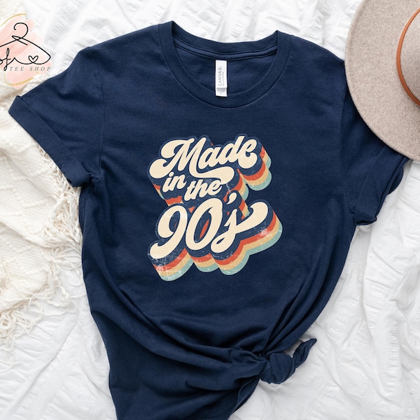 Made in the 90's Shirt, 90s Shirt, Birthday Shirt, Retro 1990s Shirt, Born in 90s Shirt, Retro Shirt, Hippie Shirt, Raised in the 90s Shirt