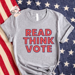 Read Think Vote Shirt, Vote Shirt, Voter Shirt, Librarian Shirt, Politics Shirt, Election Shirt, USA Election 2024 T-shirt, Vote T-shirt