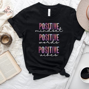 Positive Mindset Positive Words Positive Vibes Shirt, Positivity Shirt, Positive Quote Shirt, Motivational Shirt, Inspirational Tee Shirt