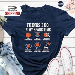 Basketball Things I Do In My Spare Time Shirt, Funny Basketball Shirt, Basketball Lover Shirt, Sports Shirt, Basketball Team Shirt