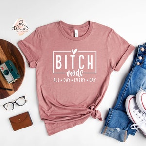Bitch-modus op shirt, grappig sarcastisch T-shirt voor dames