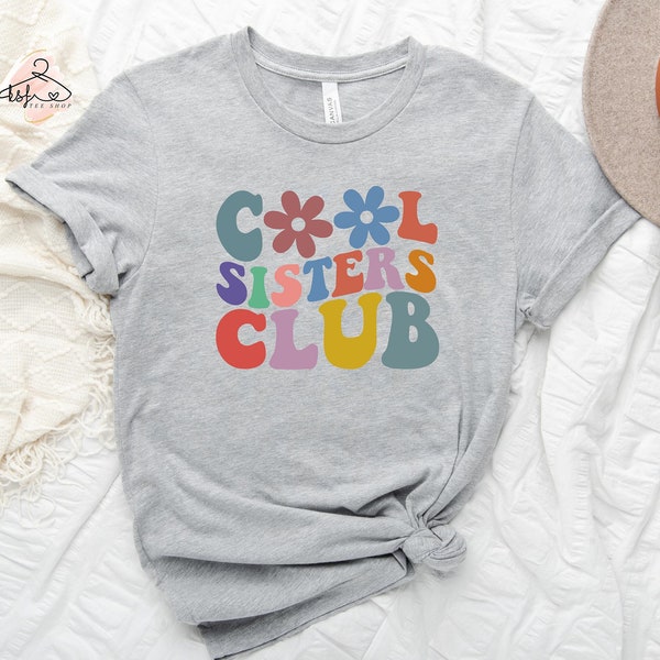 Cool Sister Club Shirt, Sister Shirt, Gift For Sister, Sister Gift, Sister Club Shirt,Gift For Sister,Cool Sister Shirt,Sister Birthday Gift