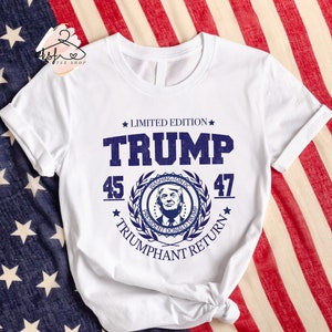 Trump 45th and 47th President Shirt, Vote Shirt, Republican Tee, Triumphant Return Tee, USA Election 2024 Shirt, Election Campaign Gift
