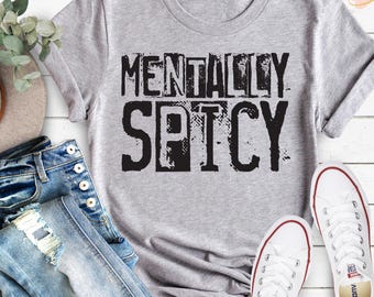 Camiseta gráfica "Mentalmente picante": Camisa con humor sarcástico y mordaz