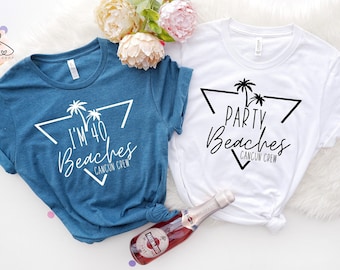 I Am Forty Beaches Shirt: Birthday Vacation Tee