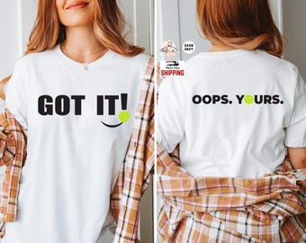 Funny Pickleball T-Shirt: Got It! Womens Tee