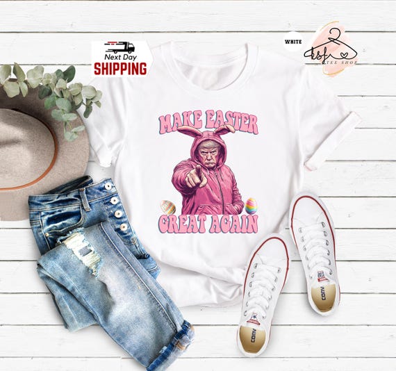 Funny Trump Easter Shirt: Easter Tee