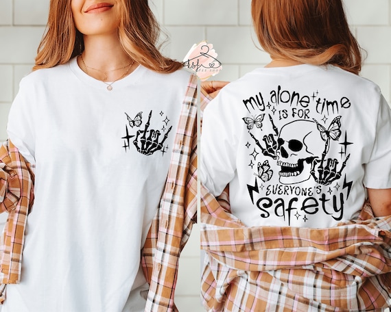Skull Mom Life T-shirt: My Alone Time Is For Everyone's Safety