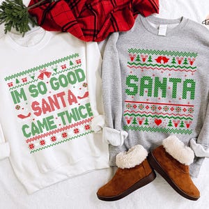 Christmas Couple Sweatshirt, I'm So Good Santa Came Twice Shirt, Santa Hoodie, Matching Christmas Shirt, Funny Christmas Gift For Couple