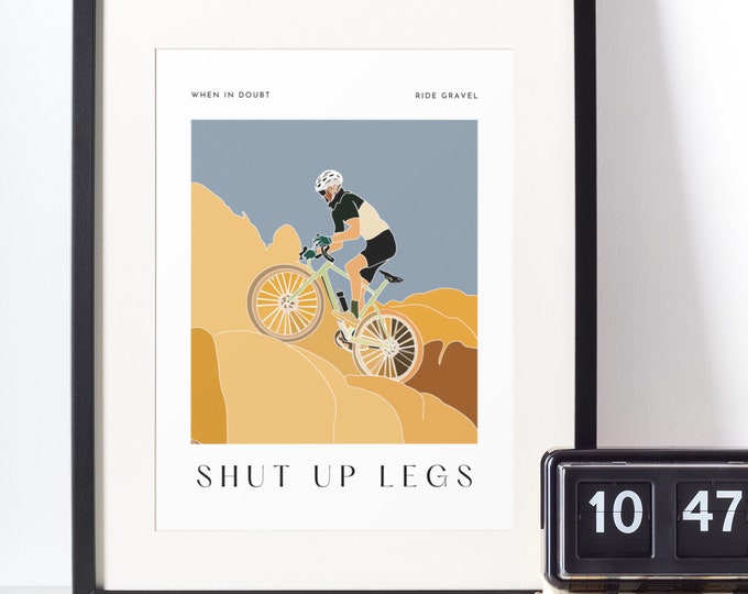 Gravel Bike Cycle Art Print | 'Shut up legs' Cyclist Poster | Cycling Picture Gift