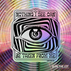 Phish Bug Nothing I See Can Be Taken From Me Holographic Sticker