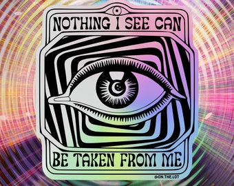 Phish Bug Nothing I See Can Be Taken From Me Holographic Sticker