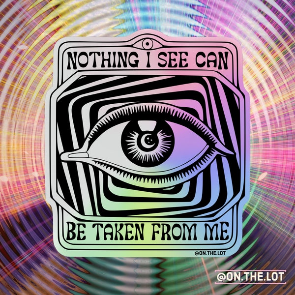Phish Bug Nothing I See Can Be Taken From Me Holographic Sticker