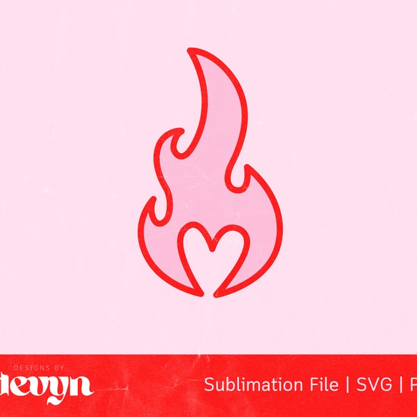 Hottie Heart Flame | SVG, PNG, Sublimation File