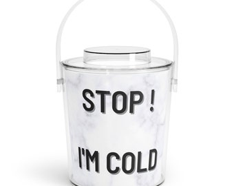 Ice Bucket with Tongs - Ice Bucket with Tongs - Ice Bucket Stop, I'm Cold