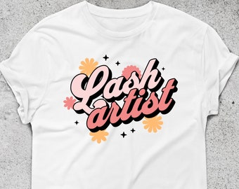 Lash Artist T-Shirt, Lash Tee, Lash Apparel, Gifts for Lash Artist, For Lash Techs, Shirts for Lash Artists, Clothing